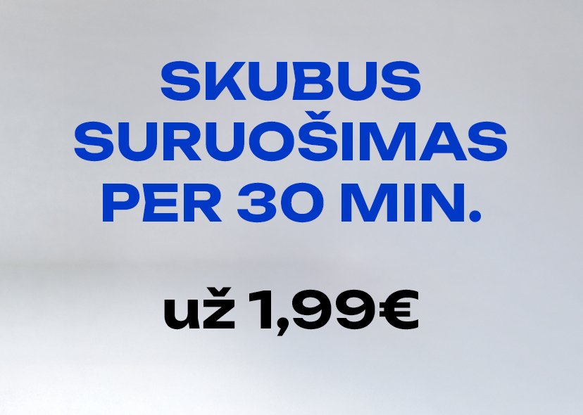Skubus suruošimas per 30 min.