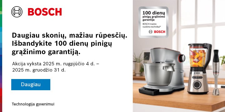Gaminkite su BOSCH! 100 dienų pinigų grąžinimo garantiją