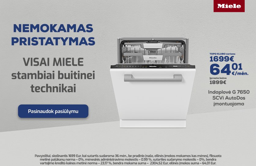 MIELE buitinę techniką pristatysime NEMOKAMAI!