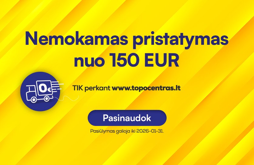 Nuo 150 Eur pristatysime nemokamai