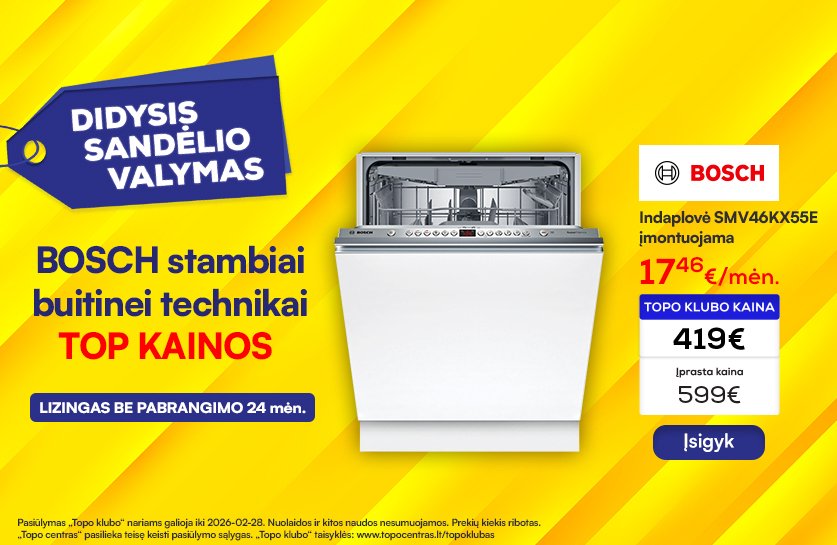 BOSCH stambiai buitinei technikai TOP kainos + lizingas be pabrangimo