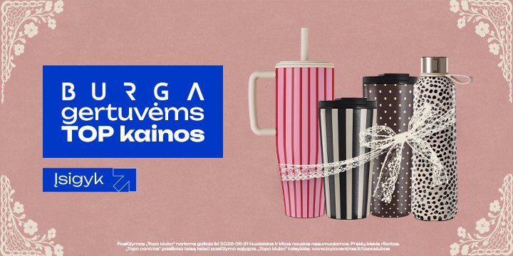 BURGA gertuvėms TOP kainos!