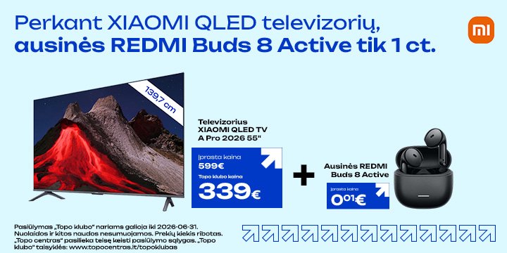 Pirk vieną iš atrinktų Xiaomi televizorių ir ausines gauk už 0,01 €