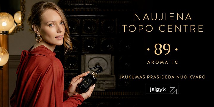 Naujiena Topo centre! Aromatic89