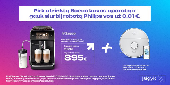 Pirk Saeco kavos aparatą ir Philips dulkių siurblį gauk už 0,01 €