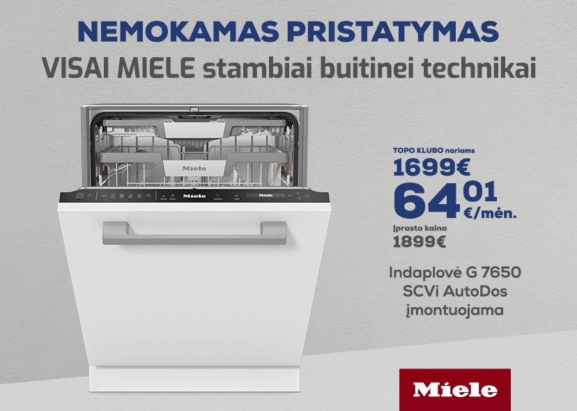 MIELE buitinę techniką pristatysime NEMOKAMAI!